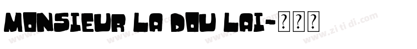 monsieur la dou lai字体转换